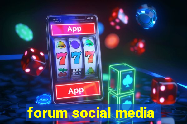 forum social media